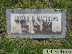 Joseph D Matthews