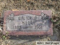 Walter M. Hill