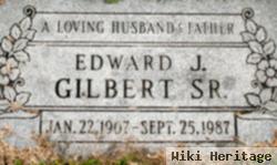 Edward J Gilbert, Sr