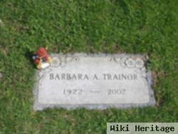 Barbara A Trainor