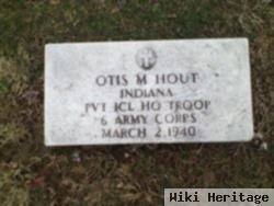 Otis M Hout