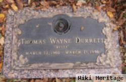 Thomas Wayne "rusty" Durrett