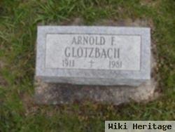 Arnold F Glotzbach