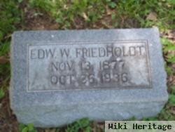 Edward W Friedholdt