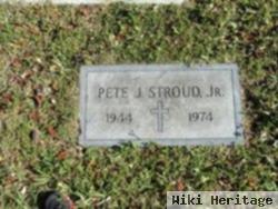 Pete J Stroud, Jr