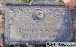 Edward A Miller