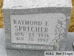 Raymond E Sprecher