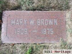 Mary W. Brown