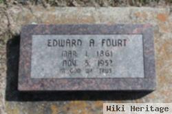 Edward A Fourt