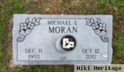 Michael E Moran