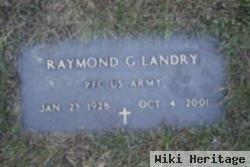 Raymond G Landry