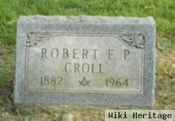 Robert E P Croll