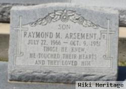 Raymond M Arsement, Jr