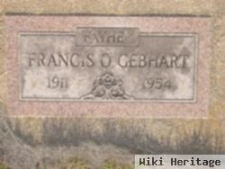 Francis O Gebhart