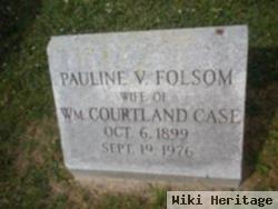 Pauline V Folsom Case