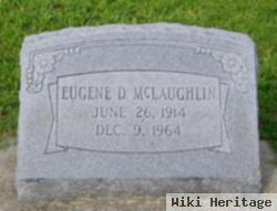 Eugene D Mclaughlin