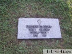 Robert M. Wiley