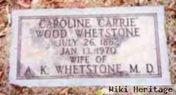 Caroline " Carrie " Wood Whetstone