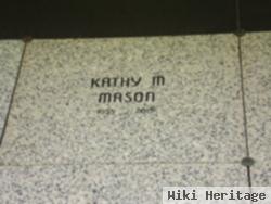 Kathy M Mason