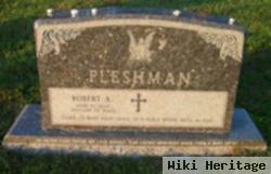 Robert A Fleshman