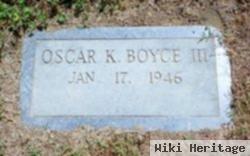 Oscar K Boyce, Iii