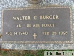 Walter C Burger