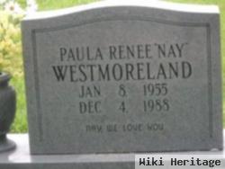 Paula Renee "nay" Westmoreland