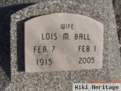 Lois M Ball