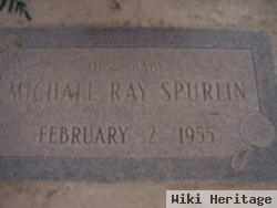 Michael Ray Spurlin