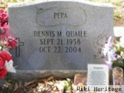 Dennis M Quaile