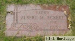 Albert M Eckert