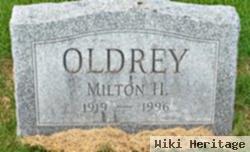 Milton H Oldrey