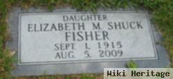 Elizabeth M Shuck Fisher