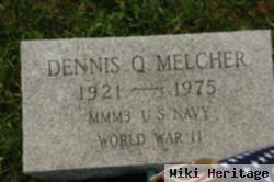 Dennis Q. Melcher