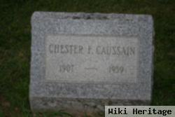 Chester F Caussain