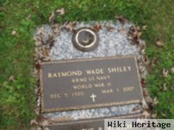 Raymond Wade Shiley