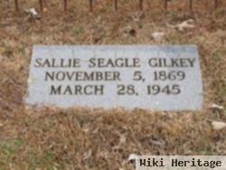 Sarah Sally "sallie" Seagle Gilkey