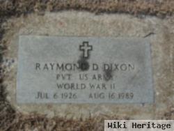 Raymond D Dixon