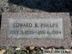 Edward R Phelps