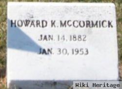 Howard K Mccormick