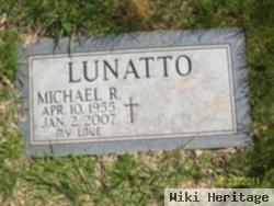 Michael R Lunatto