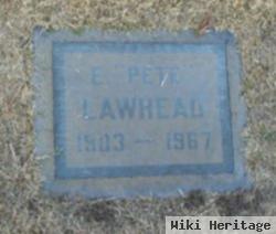 E "pete" Lawhead