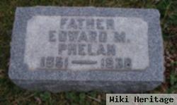 Edward M. Phelan