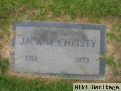 Jack M Christy