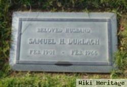 Samuel H Durlach