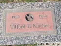 Tilford H Fancher