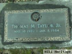 Thomas M Taylor, Jr