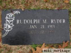 Rudolph M Ryder