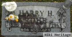 Harry H Ruhe