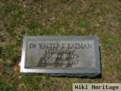 Dr Walter E. Eatman